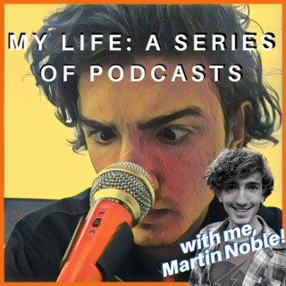 My Life: A Series of Podcasts